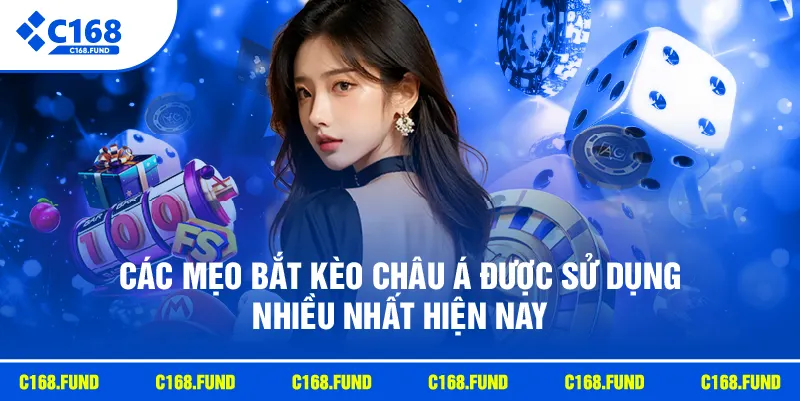 Các mẹo bắt kèo Châu Á được sử dụng nhiều nhất hiện nay