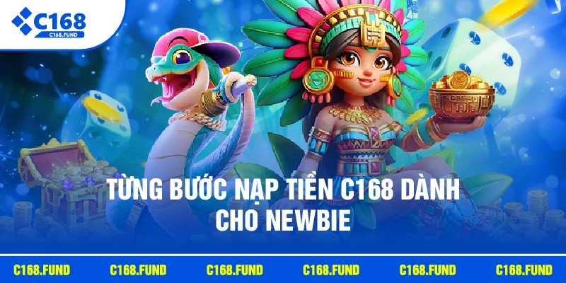 Từng bước nạp tiền C168 dành cho newbie